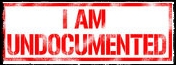 I am undocumented