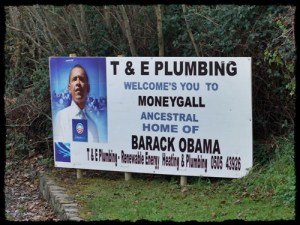 Sign outside Moneygall, Ireland. Thanks Stephen!